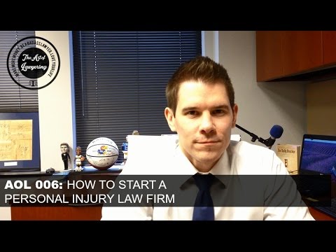 AOL 006: How to Start a Personal Injury Law Firm